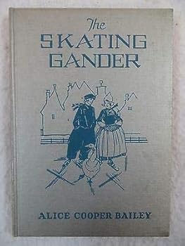 Hardcover Alice Cooper Bailey THE SKATING GANDER Rainbow Edition Wise-Parslow 1927 [Hardcover] unknown Book
