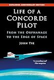 Life of a Concorde Pilot: From The Orphanage to The Edge of Space (English Edition)