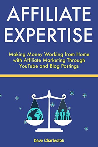 Affiliate Expertise: Making Money Working from Home with Affiliat...