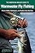American Angler Guide to Warmwater Fly Fishing: Proven Skills, Techniques, And Tactics From The Pros