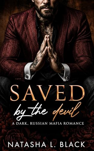 Saved by the Devil: A Dark, Russian Mafia Romance (Sinful Mafia Daddies)