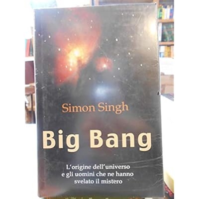 Big Bang. L'origine dell'universo e gli uomini ch