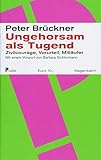 Ungehorsam als Tugend. Zivicourge, Vorurteil Mitläufer