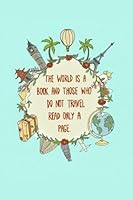 The World is a Book and those who do not Travel Read Only A Page: 1985204118 Book Cover
