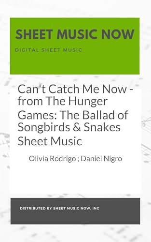 Cant Catch Me Now - from The Hunger Games: The Ballad of Songbirds & Snakes Sheet Music