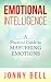 Emotional Intelligence: A Practical Guide to Mastering Emotions: Emotions Handbook and Journal (Emotions and Feelings)