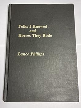 Hardcover Folks I knowed and horses they rode Book