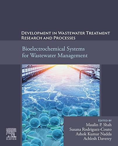 Development in Wastewater Treatment Research and Processes: Bioelectrochemical Systems for Wastewater Management (English Edition)