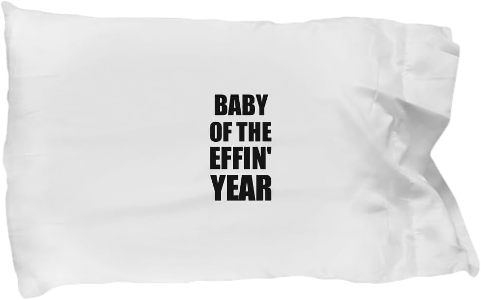 Funny Baby of The Effin' Year Pillowcase Funny Inspiration Gift for Baby Best Thank You Quote Pillow Cover Case 20x30