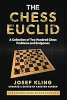 The Chess Euclid: A Collection of Two Hundred Chess Problems and Endgames B0D8YV9G89 Book Cover