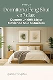 Dormitorio Feng Shui en 7 Días: Duerme un 60% mejor moviendo solo 3 muebles