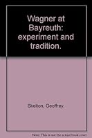 Wagner at Bayreuth: experiment and tradition. B007T4SGC4 Book Cover