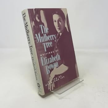 Hardcover The Mulberry Tree: Writings of Elizabeth Bowen Book