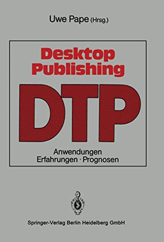 Desktop Publishing: Anwendungen, Erfahrungen, Prognosen (German Edition)