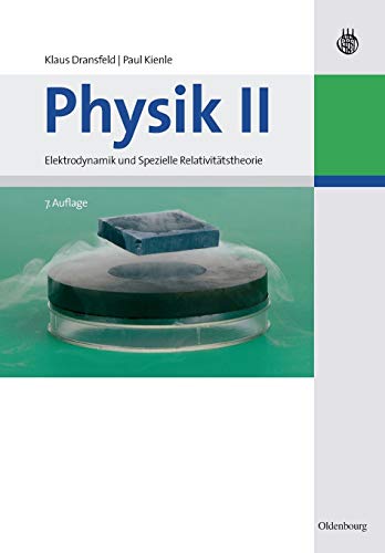 Physik I-IV: Physik II: Elektrodynamik und Spezielle Relativitätstheorie