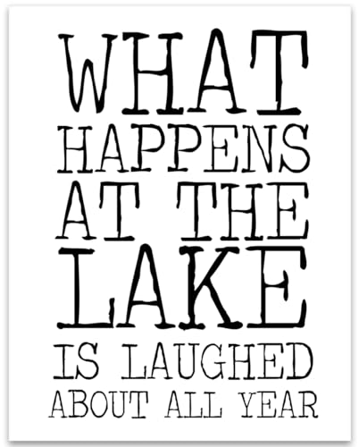 Lake House Wall Art 11x14 Unframed Print – “What Happens at the Lake Is Laughed About All Year” Funny Lake Quote Sign Rustic Farmhouse Lake Life Decoration for Cabin, Cottage, Lodge, or Vacation Home