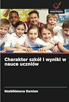 Charakter szkól i wyniki w nauce uczniów 6208684544 Book Cover