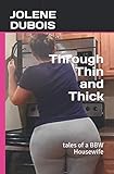 Through Thin and Thick: tales of a BBW Housewife (A Carmen Taylor Novel)