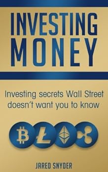 Paperback Investing Money: Investing Secrets Wallstreet Doesn?t Want You to Know Book