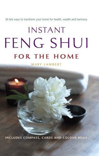  Instant Feng Shui for the Home: 50 Fast Ways to Transform Your Home for Health, Wealth and Harmony b Francais PDF