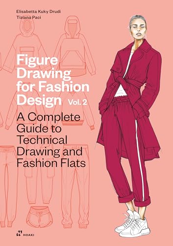 Figure Drawing for Fashion Design Vol 2 - A Complete Guide to Tec...