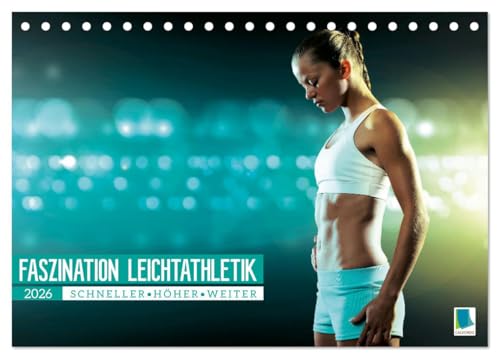 Fascination Athletics: Fascination Athletics: Faster, Higher, Wider (calendario de escritorio 2026 DIN A5 horizontal), calendario mensual CALVENDO