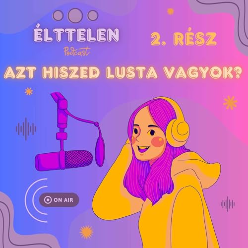 Azt hiszed lusta vagyok?