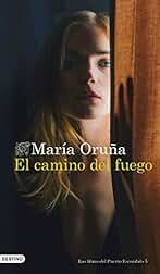 El camino del fuego (Los libros del Puerto Escondido nº 5)