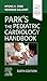 Park's The Pediatric Cardiology Handbook: Mobile Medicine Series