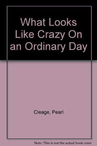 What Looks Like Crazy On an Ordinary Day 0965059197 Book Cover