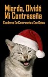  Cuaderno De Contraseñas Con Gatos - Mierda, Olvidé Mi Contraseña: Cuaderno de contraseñas, mantenga todas sus contraseñas en un solo lugar. ... papá, abuelos (120 páginas, tamaño de bolsill