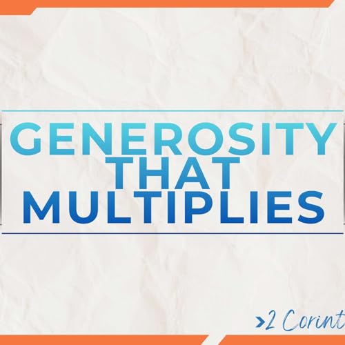 Generosity That Multiplies - Advance Week 4