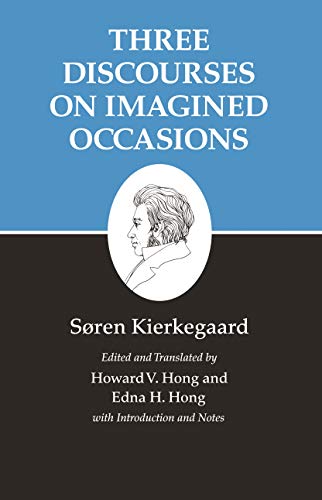Three Discourses on Imagined Occasions (Kierkegaard's Writings Book 10)