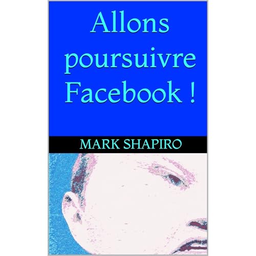 Allons poursuivre Facebook ! Audiolibro Por Mark Shapiro arte de portada