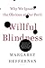 Willful Blindness: Why We Ignore the Obvious at Our Peril