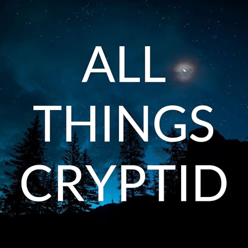 All Things Cryptid cover art