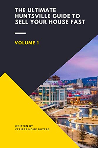 The Ultimate Huntsville Guide To Sell Your House Fast