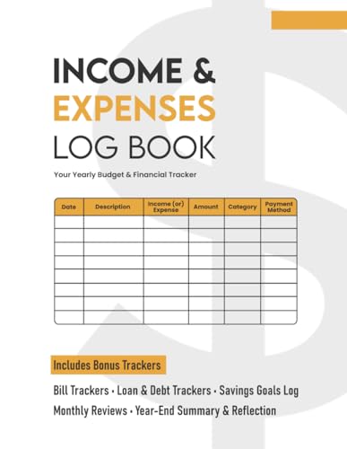 Income and Expense Log Book: Monthly Budget Planner & Bill Organizer for Personal Finance and Small Business: Track income, expenses, and savings — ... for families, entrepreneurs, and goal-setters