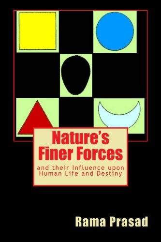 Nature's Finer Forces: and their Influence upon Human Life and Destiny