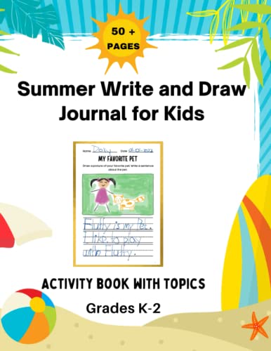 Summer Write and Draw Journal for Kids: Drawing and Writing Activity Book With Topics for Grades K-2