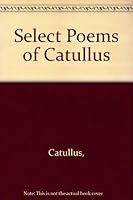 Select Poems of Catullus B001ALWQB4 Book Cover