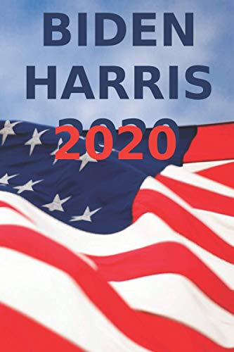 Biden Harris 2020 Notebook: A Great Gift To Celebrate The 46th President Of The USA