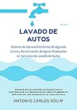  Sistema de aprovechamiento de agua de lluvia y reutilización de aguas residuales en servicios de lavado de autos