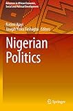 Nigerian Politics (Advances in African Economic, Social and Political Development)