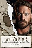 un-TAP'ed: A Guide to Family, Faith, and Life After the Military