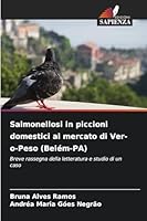 Salmonellosi in piccioni domestici al mercato di Ver-o-Peso (Belém-PA): Breve rassegna della letteratura e studio di un caso (Italian Edition) 6203851825 Book Cover