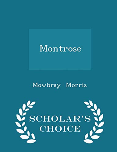 Montrose - Scholar's Choice Edition 1296224333 Book Cover