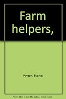 Farm helpers, B0006AVJCW Book Cover