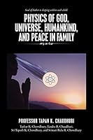 Physics of God, Universe, Humankind, and Peace in Family 1491776110 Book Cover