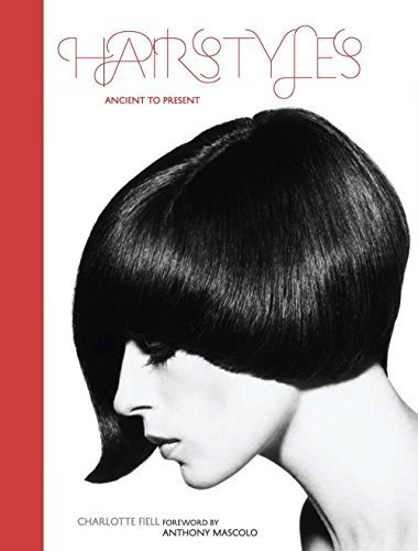 Hairstyles: Ancient to Present by Charlotte Fiell (2013) Paperback